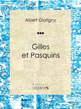 Glatigny / Ligaran |  Gilles et Pasquins | eBook | Sack Fachmedien