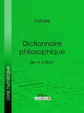 Ligaran / Voltaire |  Dictionnaire philosophique | eBook | Sack Fachmedien