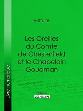 Ligaran / Voltaire |  Les Oreilles du Comte de Chesterfield et le Chapelain Goudman | eBook | Sack Fachmedien