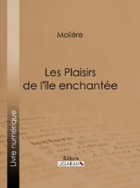 Ligaran / Molière |  Les Plaisirs de l'île enchantée | eBook | Sack Fachmedien