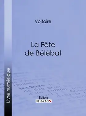 Ligaran / Voltaire |  La Fête de Bélébat | eBook | Sack Fachmedien