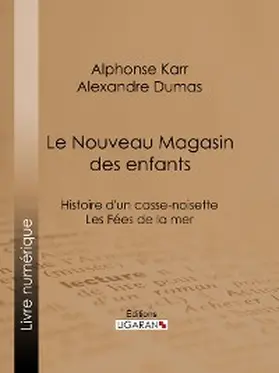 Dumas / Karr |  Le Nouveau Magasin des enfants | eBook | Sack Fachmedien