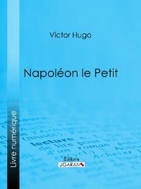 Ligaran / Hugo |  Napoléon le Petit | eBook | Sack Fachmedien