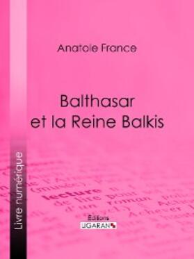 France / Caruchet |  Balthasar et la Reine Balkis | eBook | Sack Fachmedien