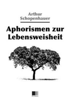 Schopenhauer |  Aphorismen zur Lebensweisheit | eBook | Sack Fachmedien