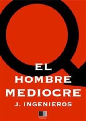 Ingenieros |  EL Hombre Mediocre | eBook | Sack Fachmedien