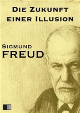 Freud |  Die Zukunft einer Illusion | eBook | Sack Fachmedien