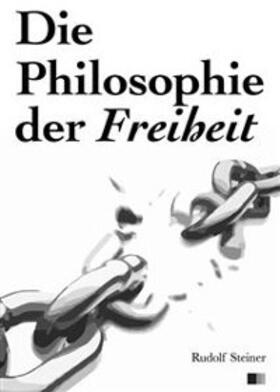 Steiner |  Die Philosophie der Freiheit | eBook | Sack Fachmedien