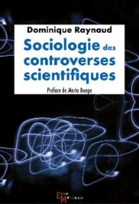 Raynaud |  Sociologie des controverses scientifiques | eBook | Sack Fachmedien