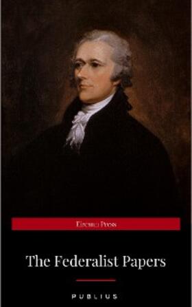 The Federalist Papers by Publius Unabridged 1787 Original Version | E-Book | sack.de