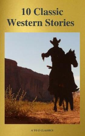 Ryan / Classics / Cooper |  10 Classic Western Stories (Best Navigation, Active TOC) (A to Z Classics) | eBook | Sack Fachmedien