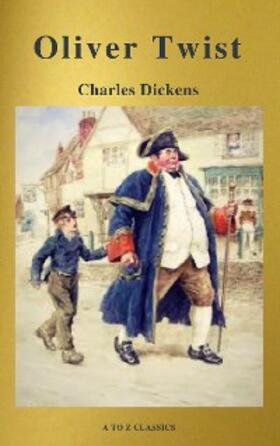 Dickens / Classics |  Charles Dickens  : The Complete Novels (Best Navigation, Active TOC) (A to Z Classics) | eBook | Sack Fachmedien