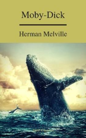 Melville / Classics |  Moby-Dick (A to Z Classics) (Free AudioBook) | eBook | Sack Fachmedien