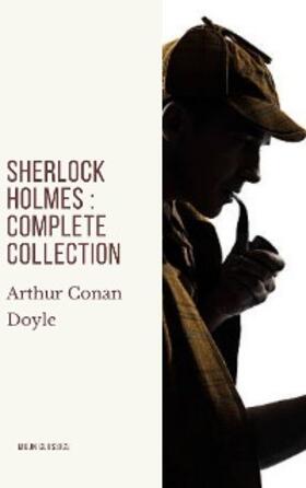 Doyle / Classics |  Sherlock Holmes : Complete Collection | eBook | Sack Fachmedien