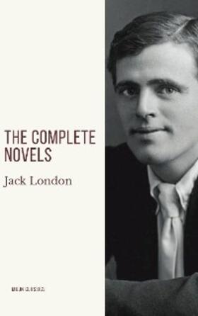 London / Classics |  Jack London: The Complete Novels | eBook | Sack Fachmedien