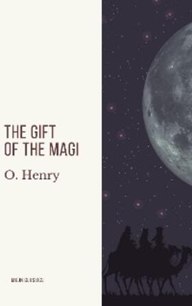 Henry / Classics |  The Gift  of the Magi | eBook | Sack Fachmedien