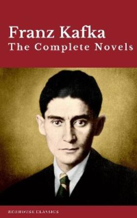 Kafka |  Franz Kafka: The Complete Novels | eBook | Sack Fachmedien