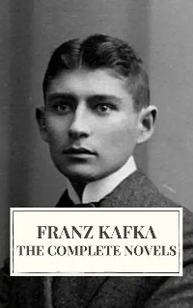 Kafka |  Franz Kafka: The Complete Novels | eBook | Sack Fachmedien