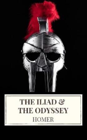 Homer / Icarsus |  The Iliad & The Odyssey | eBook | Sack Fachmedien