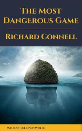 Connell / Everywhere |  The Most Dangerous Game : Richard Connell's Original Masterpiece | eBook | Sack Fachmedien