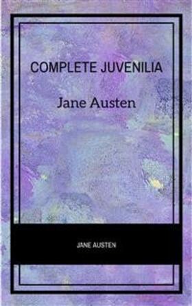 Austen |  Complete Juvenilia | eBook | Sack Fachmedien