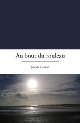 Conrad |  Au bout du rouleau | eBook | Sack Fachmedien