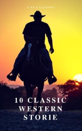 Ryan / Classics / Cooper |  10 Classic Western Stories (Best Navigation, Active TOC) (A to Z Classics) | eBook | Sack Fachmedien