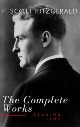 Fitzgerald / Time |  The Complete Works of F. Scott Fitzgerald | eBook | Sack Fachmedien