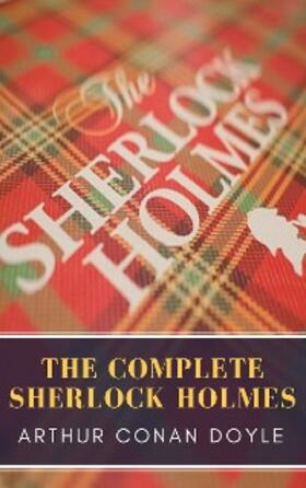 Doyle / Classics |  The Complete Sherlock Holmes | eBook | Sack Fachmedien