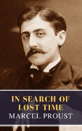 Proust / Classics |  In Search of Lost Time [volumes 1 to 7] | eBook | Sack Fachmedien