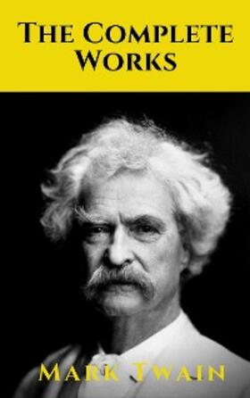 Twain / house |  The Complete Works of Mark Twain | eBook | Sack Fachmedien