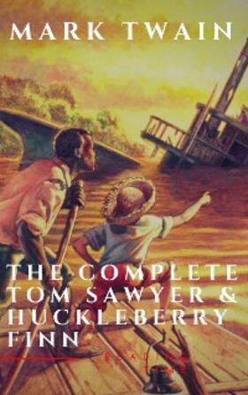 Twain / Time |  The Complete Tom Sawyer & Huckleberry Finn Collection | eBook | Sack Fachmedien