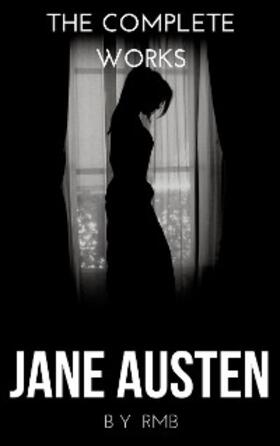 Austen |  The Complete Works of Jane Austen | eBook | Sack Fachmedien