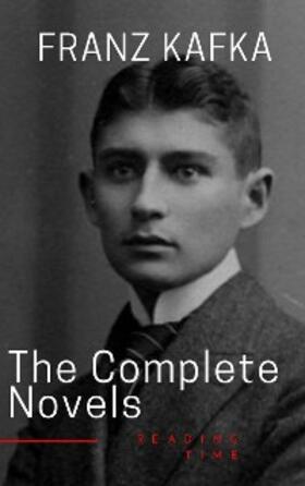 Kafka / Time |  Franz Kafka: The Complete Novels | eBook | Sack Fachmedien