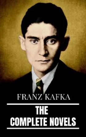 Kafka |  Franz Kafka: The Complete Novels | eBook | Sack Fachmedien