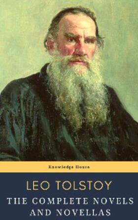 Tolstoy / House |  Leo Tolstoy: The Complete Novels and Novellas | eBook | Sack Fachmedien