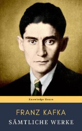 Kafka / House |  Franz Kafka: Sämtliche Werke | eBook | Sack Fachmedien