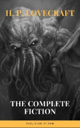 Lovecraft / RMB |  H. P. Lovecraft: The Complete Fiction | eBook | Sack Fachmedien