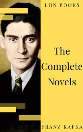 Kafka / Books |  Franz Kafka: The Complete Novels | eBook | Sack Fachmedien