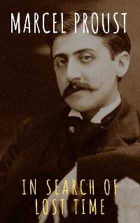 Proust / classics |  In Search of Lost Time [volumes 1 to 7] | eBook | Sack Fachmedien