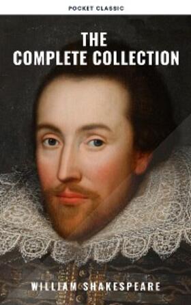 Shakespeare / Classic |  Shakespeare: The Complete Collection | eBook | Sack Fachmedien