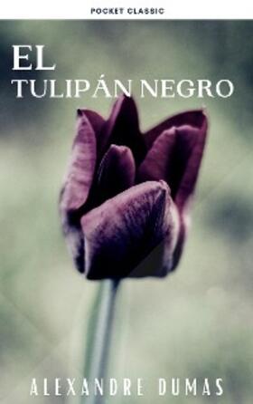 Dumas / Classic |  El tulipán negro | eBook | Sack Fachmedien