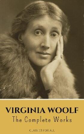 Woolf / all |  Virginia Woolf: The Complete Works | eBook | Sack Fachmedien