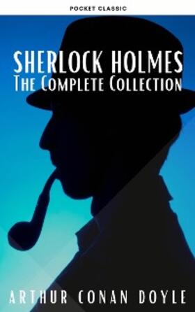 Doyle / Classic |  Sherlock Holmes: The Complete Collection | eBook | Sack Fachmedien