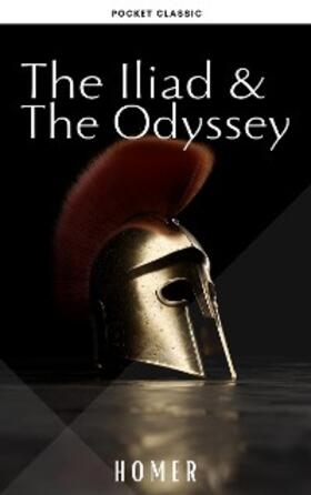 Homer / Classic |  The Iliad & The Odyssey | eBook | Sack Fachmedien