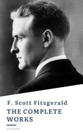 Fitzgerald / Classics |  The Complete Works of F. Scott Fitzgerald | eBook | Sack Fachmedien