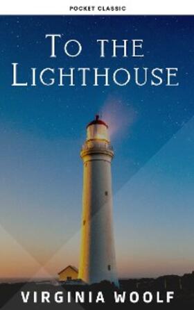 Woolf / Classic |  To the Lighthouse | eBook | Sack Fachmedien