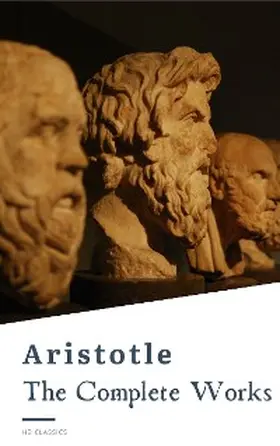 Classics |  Aristotle: The Complete Works | eBook | Sack Fachmedien