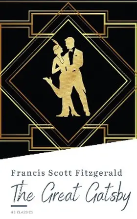 Fitzgerald / Classics |  The Great Gatsby by F. Scott Fitzgerald | eBook | Sack Fachmedien