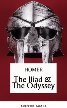 Homer / Books |  The Iliad & The Odyssey: Embark on Homer's Timeless Epic Adventure - eBook Edition | eBook | Sack Fachmedien